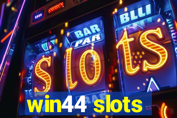 win44 slots